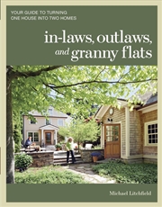 Buy In-laws, Outlaws, and Granny Flats: Your Guide to Turning One House into Two Homes