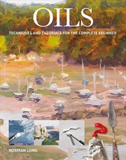 Buy Oils: Techniques and Tutorials for the Complete Beginner