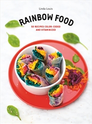 Buy Rainbow Food: 50 Recipes Color-Coded and Vitaminized