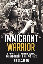 Buy Immigrant Warrior: A Memoir of Vietnam and Beyond: A Challenging Life in War and Peace