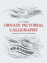 Buy Ornate Pictorial Calligraphy: Instructions and Over 150 Examples