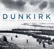 Buy Dunkirk: The Real Story in Photographs