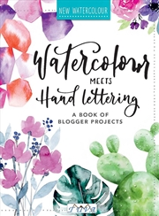 Buy Watercolour Meets Hand Lettering: A Book of Blogger Projects