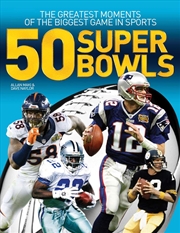 Buy 50 Super Bowls: The Greatest Moments of the Biggest Game in Sports