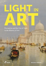 Buy Light in Art: Perception and the Use of Light in the History of Art