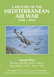 Buy History of the Mediterranean Air War, 1940-1945: Volume Three: Tunisia and the end in Africa, Novemb