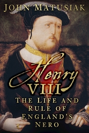 Buy Henry VIII: The Life and Rule of England's Nero