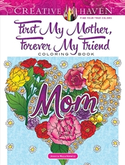 Buy Creative Haven First My Mother, Forever My Friend Coloring Book