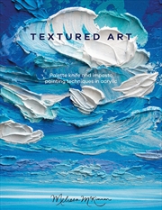 Buy Textured Art: Palette Knife and Impasto Painting Techniques in Acrylic