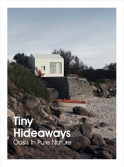 Buy Tiny Hideaways: Oasis in Pure Nature