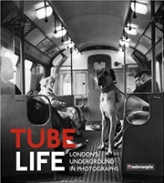 Buy Tube Life: London's Underground in Photographs
