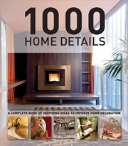 Buy 1000 Home Details: A Complete Book of Inspiring Ideas to Improve Home Decoration