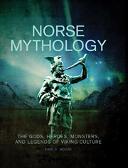 Buy Norse Mythology: The Gods, Heroes, Monsters and Legends of the Viking Culture