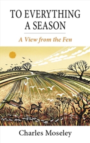 Buy To Everything a Season: A View from the Fen