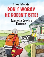 Buy Don't Worry, He Doesn't Bite! Tales of a Country Postman