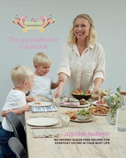 Buy mymuybueno Cookbook: 160 refined sugar-free recipes for everyday eating in your busy life