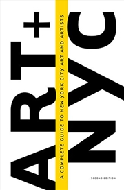 Buy Art + NYC: A Complete Guide to New York City Art and Artists