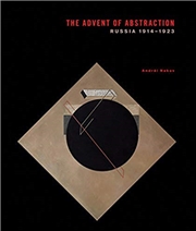 Buy Advent of Abstraction: Russia 1914-1923