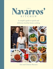 Buy Navarros' Kitchen: A Couples Guide to Quick and Delicious Healthy Home Cooking