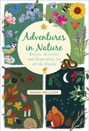 Buy Adventures in Nature: Stories, Activities and Inspiration for all the Family
