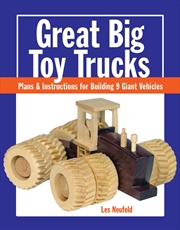Buy Great Big Toy Trucks: Plans and Instructions for Building 9 Giant Vehicles