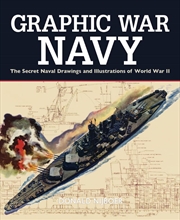 Buy Graphic War Navy: The Secret Naval Drawings and Illustrations of World War II