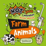 Buy Not Just Another Book About Farm Animals