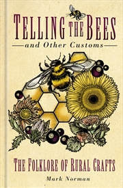 Buy Telling the Bees and Other Customs: The Folklore of Rural Crafts