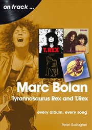 Buy Marc Bolan, Tyrannosaurus Rex and T.Rex: Every Album, Every Song