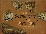 Buy Menagerie of Pieter Boel: Animal Painter in the Age of Louis Xiv