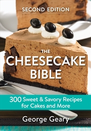 Buy Cheesecake Bible: 300 Sweet and Savory Recipes for Cakes and More