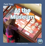 Buy Field Trips: At the Museum