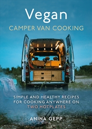 Buy Vegan Camper Van Cooking: Simple and Healthy Recipes for Cooking Anywhere