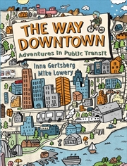 Buy Way Downtown: Adventures in Public Transit