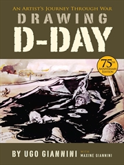 Buy Drawing D-Day: An Artist's Journey Through War