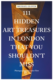 Buy 111 Hidden Art Treasures in London That You Shouldn't Miss