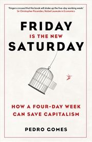 Buy Friday is the New Saturday: How a Four-Day Week Can Save Capitalism