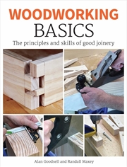 Buy Woodworking Basics: The Principles and Skills of Good Carpentry