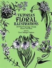 Buy Victorian Floral Illustrations: 344 Wood Engravings of Exotic Flowers and Plants