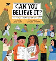 Buy Can You Believe it? How to Spot Fake News and Find the Facts