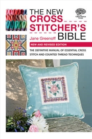 Buy New Cross Stitcher's Bible: The Definitive Manual of Essential Cross Stitch and Counted Thread Techn