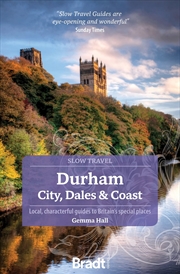 Buy Bradt Slow Travel Guide: Durham: City, Dales & Coast