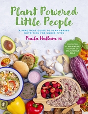 Buy Plant Powered Little People: A Practical Guide to Plant-based Nutrition for Under-fives