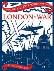 Buy Amazing & Extraordinary Facts: London at War