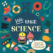Buy We Use Science Board Book: Discover the Real-Life Stem in Everyday Jobs!