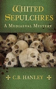 Buy Whited Sepulchres: A Mediaeal Mystery