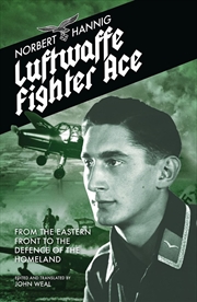 Buy Luftwaffe Fighter Ace: From the Eastern Front to the Defence of the Homeland