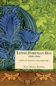 Buy Lewis Foreman Day (1845-1910): Unity in Design and Industry
