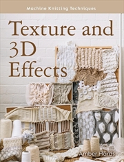 Buy Machine Knitting Techniques:Texture and 3D Effects