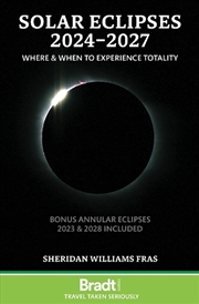 Buy Bradt Travel Guide - Solar Eclipses 2024 - 2027 - Where and When to Experience Totality